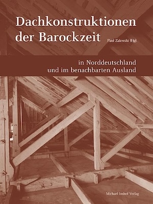 Dachkonstruktionen-der-Barockzeit-in-Norddeutschland-und-im-benachbarten-Ausland